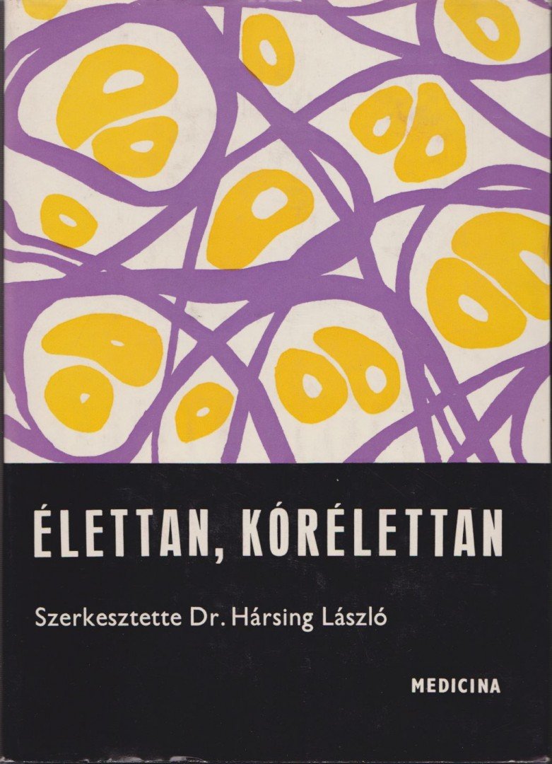 Hársing László - Élettan - Kórélettan [antikvár]