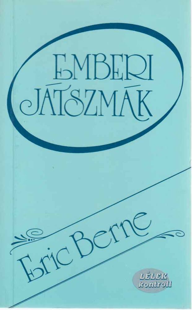 Eric Berne - Emberi játszmák [antikvár]