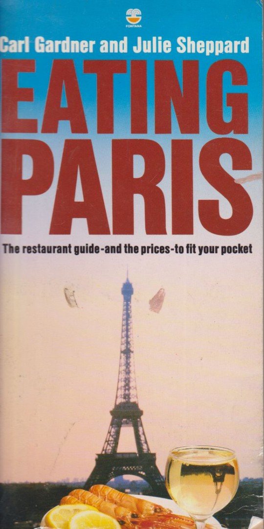 Gardner, Carl, Sheppard, Julie - Eating Paris [antikvár]