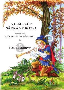Benedek Elek - Világszép Sárkány Rózsa