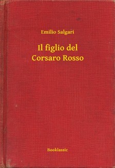 Emilio Salgari - Il figlio del Corsaro Rosso [eKönyv: epub, mobi]