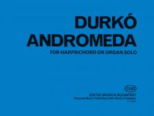 DURKÓ, ZSOLT - ANDROMEDA FOR HARPSICHORD OR ORGAN SOLO
