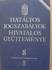 Dr. Cserjés Mátyás - Hatályos jogszabályok hivatalos gyűjteménye 8. [antikvár]