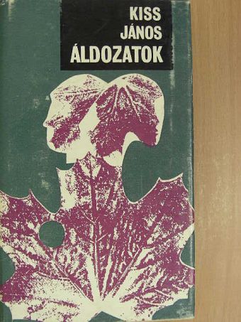 Kiss János - Áldozatok [antikvár]