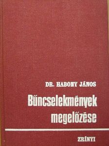 Dr. Habony János - Bűncselekmények megelőzése [antikvár]