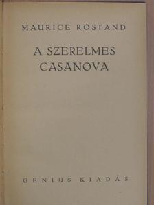 Maurice Rostand - A szerelmes Casanova [antikvár]