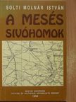 Solti Molnár István - A mesés sivóhomok [antikvár]
