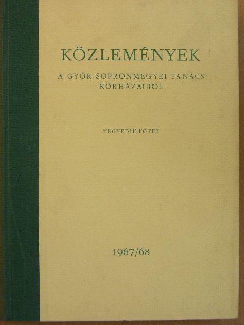 Alexy Miklós - Közlemények a Győr-Sopron megyei tanács kórházaiból IV. [antikvár]