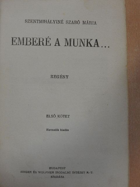 Szentmihályiné Szabó Mária - Emberé a munka... I-II. [antikvár]