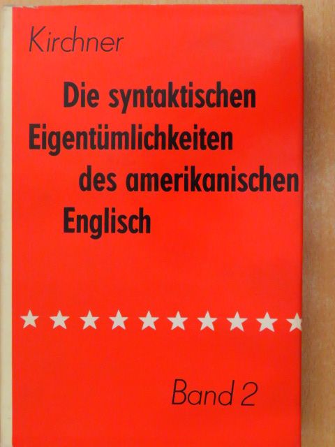 Gustav Kirchner - Die syntaktischen Eigentümlichkeiten des amerikanischen Englisch II. [antikvár]