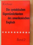 Gustav Kirchner - Die syntaktischen Eigentümlichkeiten des amerikanischen Englisch II. [antikvár]