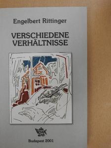 Engelbert Rittinger - Verschiedene Verhältnisse [antikvár]