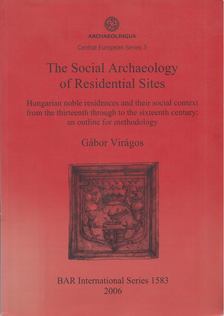 Gábor Virágos - The Social Archaeology of Residential Sites [antikvár]