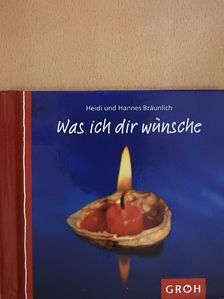 Hannes Bräunlich - Was ich dir wünsche [antikvár]