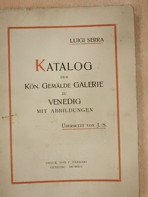Luigi Serra - Katalog der Kön. Gemälde Galerie zu Venedig [antikvár]