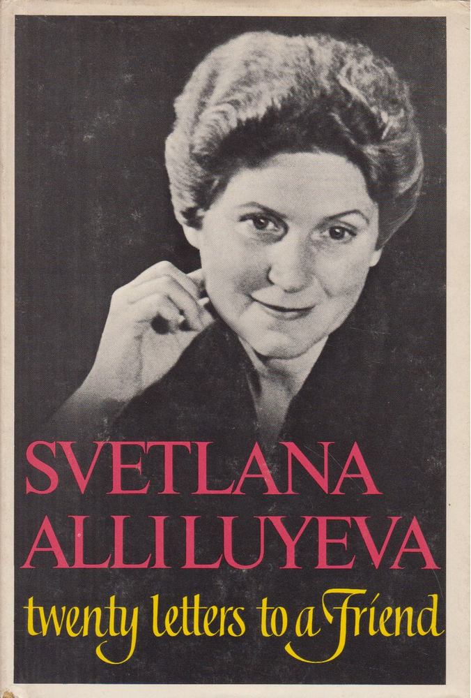 Svetlana Alliluyeva - Twenty Letters to a Friend [antikvár]