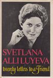 Svetlana Alliluyeva - Twenty Letters to a Friend [antikvár]
