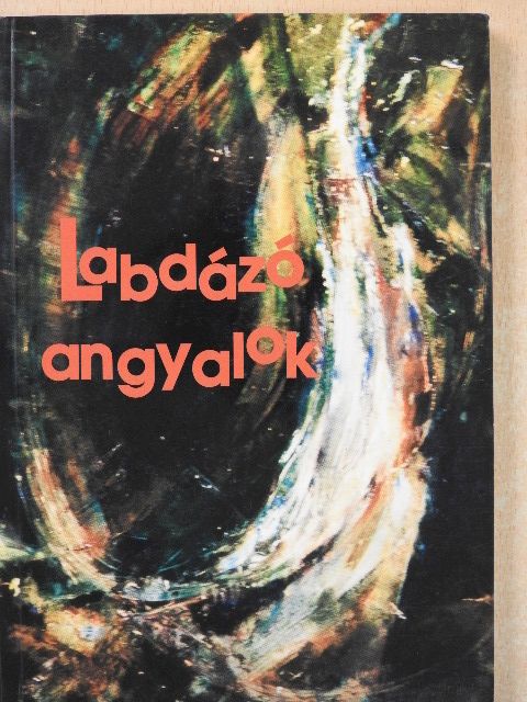 Bagi Aranka - Labdázó angyalok (dedikált példány) [antikvár]