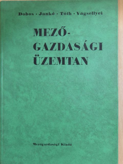 Dr. Dobos Károly - Mezőgazdasági üzemtan [antikvár]