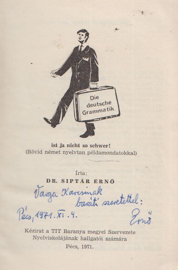 SIPTÁR ERNŐ - Kleine Deutsche Grammatik (dedikált) [antikvár]