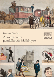 Francesco Giubilei - A nyugati konzervatív gondolkodás kézikönyve [eKönyv: epub, mobi, pdf]