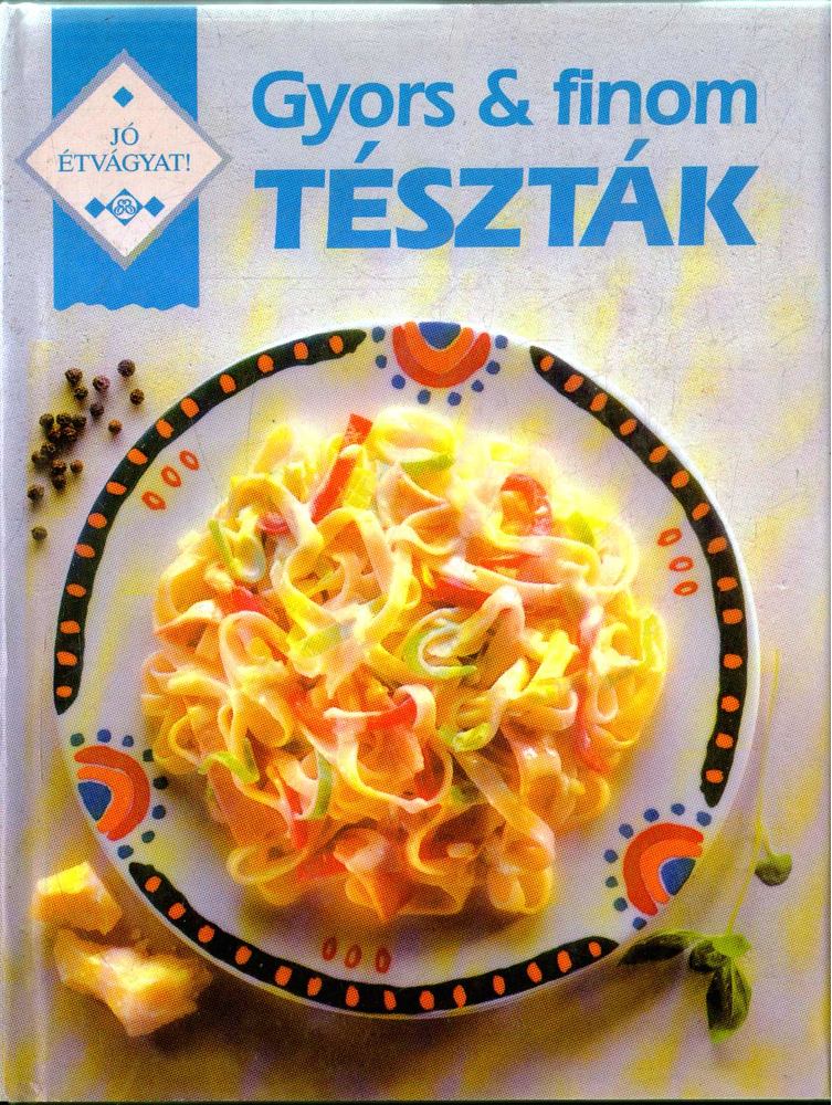 Gyors és finom tészták [antikvár]