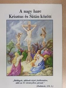 A nagy harc Krisztus és Sátán között [antikvár]