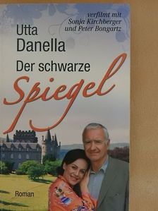 Utta Danella - Der schwarze Spiegel [antikvár]