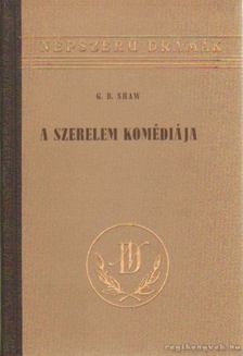SHAW, G.B. - A szerelem komédiája [antikvár]