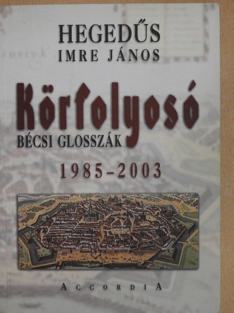 Hegedűs Imre János - Körfolyosó [antikvár]