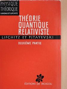 E. Lifchitz - Théorie quantique relativiste [antikvár]