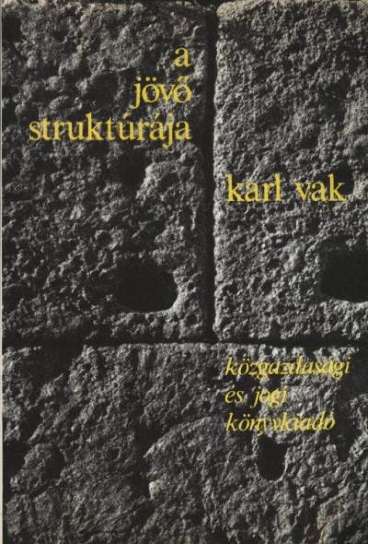 Karl Vak - A jövő struktúrája [antikvár]