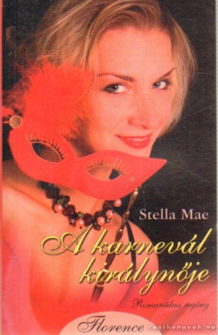 MAE, STELLA - A karnevál királynője [antikvár]