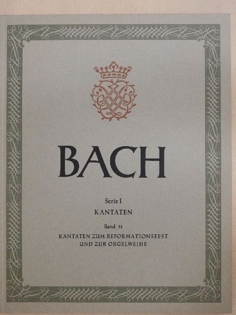 Johann Sebastian Bach - Kantaten zum Reformationsfest und zur Orgelweihe [antikvár]