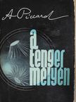 Auguste Piccard - A tenger mélyén [antikvár]