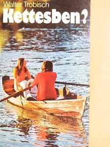 Walter Trobisch - Kettesben? [antikvár]