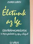 Chiara Lubich - Életünk az ige [antikvár]