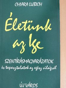 Chiara Lubich - Életünk az ige [antikvár]