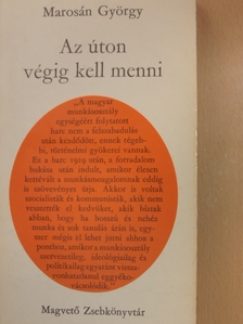 Marosán György - Az úton végig kell menni [antikvár]