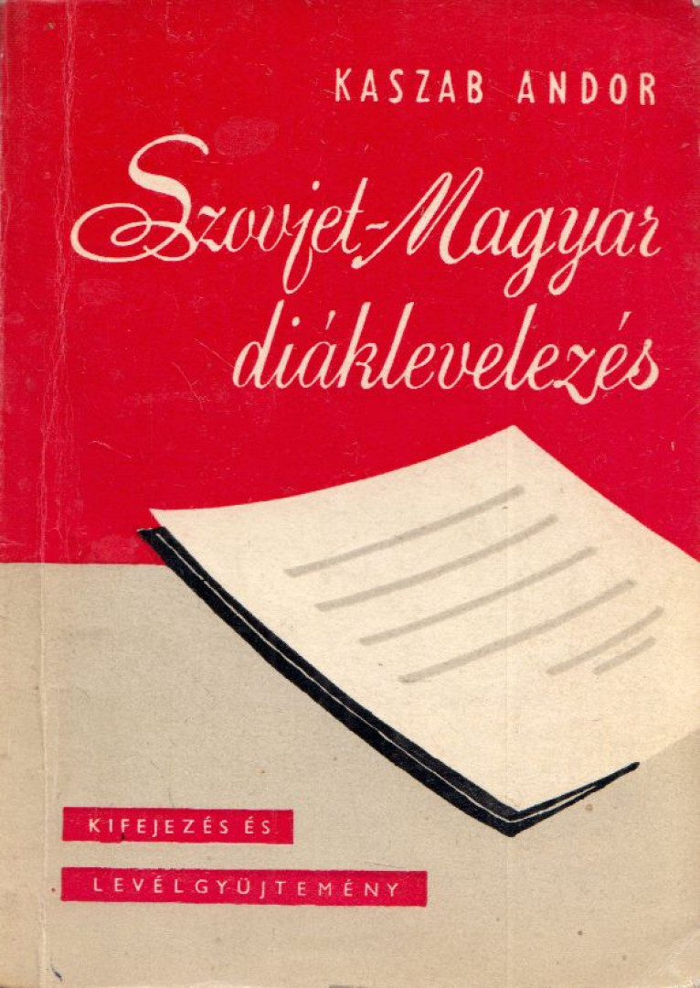 Kaszab Andor - Szovjet-magyar diáklevelezés [antikvár]