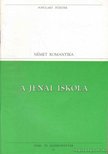 Novalis, Schlegel, August Wilhelm, Schlegel, Friedrich, Tieck, Johann Ludwig - A jénai iskola [antikvár]