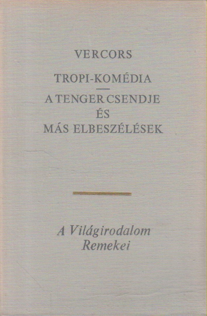 VERCORS - Tropi-komédia / A tenger csendje és más elbeszélések [antikvár]