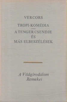 VERCORS - Tropi-komédia / A tenger csendje és más elbeszélések [antikvár]