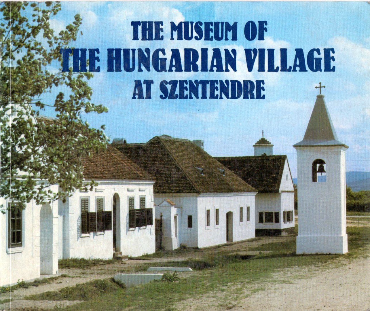 Kecskés Péter - The Museum of the Hungarian Village at Szentendre [antikvár]