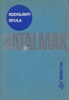 Kodolányi Gyula - Hatalmak [antikvár]