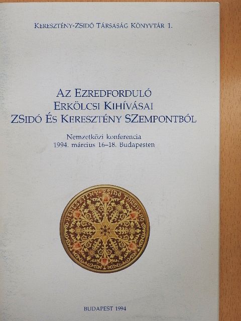 Az ezredforduló erkölcsi kihívásai zsidó és keresztény szempontból [antikvár]