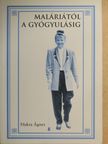 Dr. Horváth Zoltán - Maláriától a gyógyulásig [antikvár]