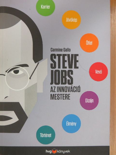Carmine Gallo - Steve Jobs az innováció mestere [antikvár]