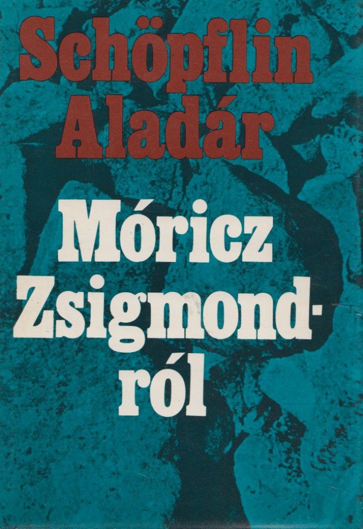 SCHÖPFLIN ALADÁR - Móricz Zsigmondról [antikvár]