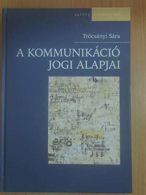 Trócsányi Sára - A kommunikáció jogi alapjai [antikvár]